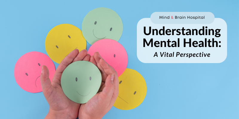 Understanding Mental Health - A Vital Perspective